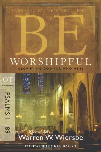Cover for Warren Wiersbe · Be Worshipful - Psalms 1- 89: Glorifying God for Who He is (Paperback Bog) [New edition] (2009)