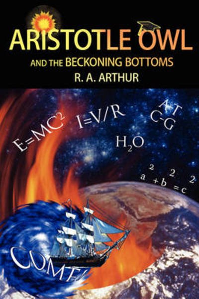 Cover for R a Arthur · Aristotle Owl: the Beckoning Bottoms (Hardcover bog) (2009)