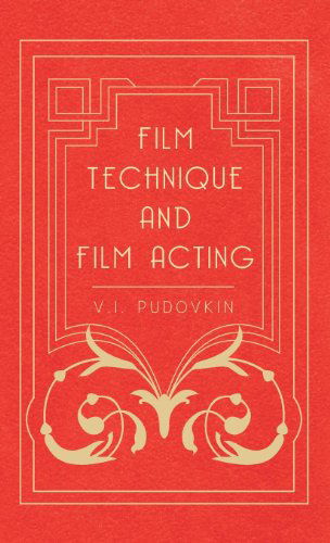 Cover for V.I. Pudovkin · Film Technique And Film Acting - The Cinema Writings Of V.I. Pudovkin (Hardcover Book) (2008)