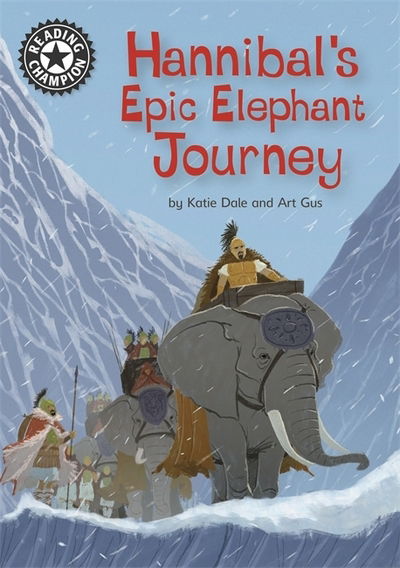 Cover for Katie Dale · Reading Champion: Hannibal's Epic Elephant Journey: Independent Reading 18 - Reading Champion (Hardcover Book) (2019)