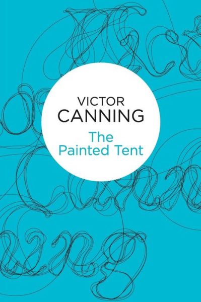 Cover for Victor Canning · Painted Tent (N/A) (2013)