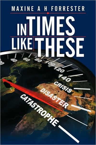 Cover for Maxine A. H. Forrester · In Times Like These (Paperback Book) (2010)