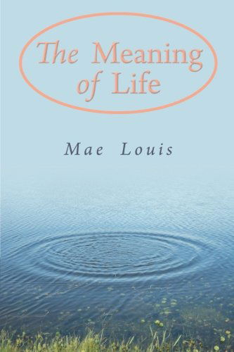 Cover for Mae Louis · The Meaning of Life (Paperback Book) (2012)