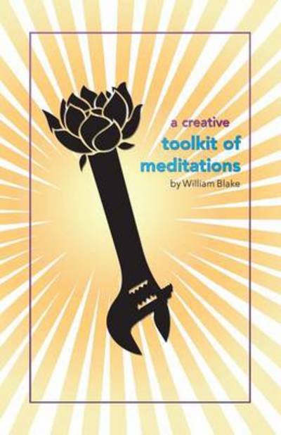 Cover for William Blake · A Creative Toolkit of Meditations (Taschenbuch) (2013)