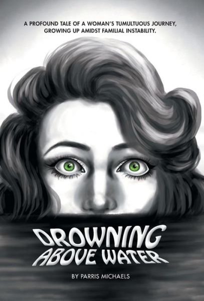 Cover for Parris Michaels · Drowning Above Water (Hardcover bog) (2016)