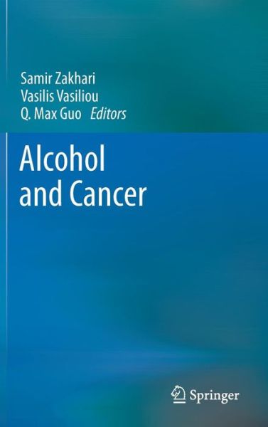 Cover for Samir Zakhari · Alcohol and Cancer (Hardcover Book) [2011 edition] (2011)