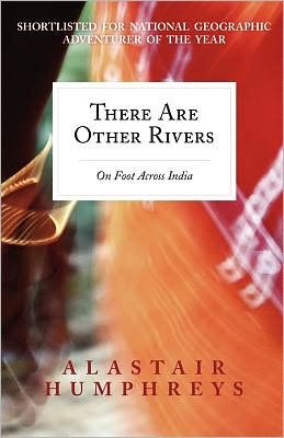Cover for Alastair Humphreys · There Are Other Rivers: on Foot Across India (Paperback Bog) (2011)