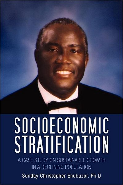 Cover for Sunday Christopher Enubuzor · Socioeconomic Stratification: a Case Study on Sustainable Growth in a Declining Population (Paperback Book) (2012)