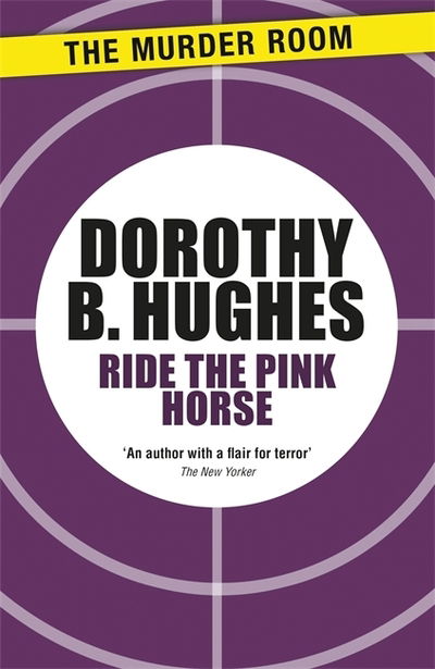 Cover for Dorothy B. Hughes · Ride the Pink Horse - Murder Room (Paperback Book) (2015)