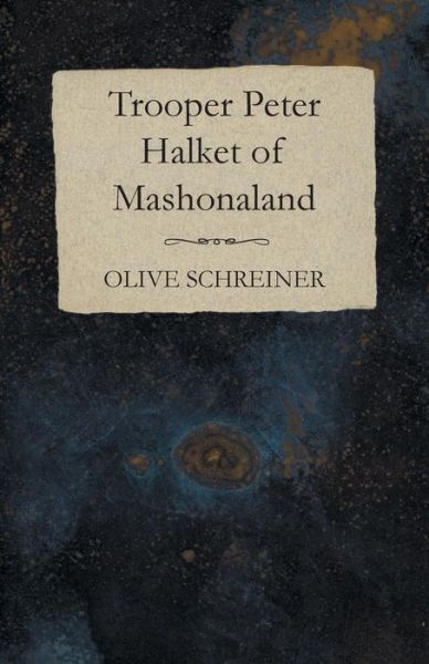 Cover for Olive Schreiner · Trooper Peter Halket of Mashonaland (Taschenbuch) (2014)