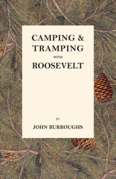 Cover for John Burroughs · Camping &amp; Tramping with Roosevelt (Pocketbok) (2016)