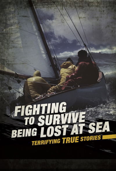 Cover for Elizabeth Raum · Fighting to Survive Being Lost at Sea: Terrifying True Stories - Fighting to Survive (Hardcover Book) (2020)