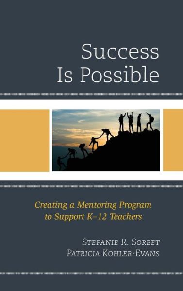 Cover for Stefanie R. Sorbet · Success is Possible: Creating a Mentoring Program to Support K-12 Teachers (Hardcover Book) (2019)