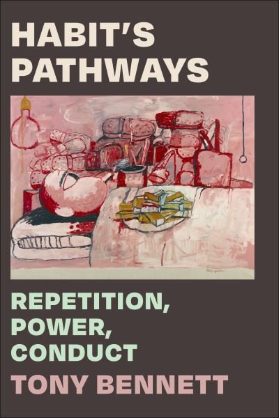 Cover for Tony Bennett · Habit's Pathways: Repetition, Power, Conduct (Hardcover bog) (2023)
