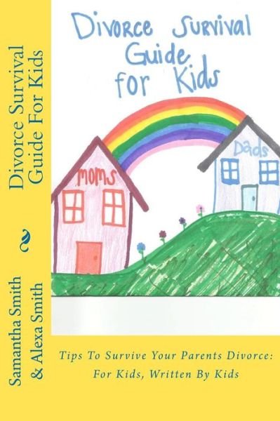 Cover for Samantha Smith · Divorce Survival Guide for Kids: Tips to Survive Your Parents Divorce: for Kids, Written by Kids (Paperback Book) (2012)