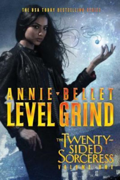 Cover for Annie Bellet · Level Grind: Justice Calling; Murder of Crows; Pack of Lies; Hunting Season - The Twenty-Sided Sorceress (Paperback Book) (2016)