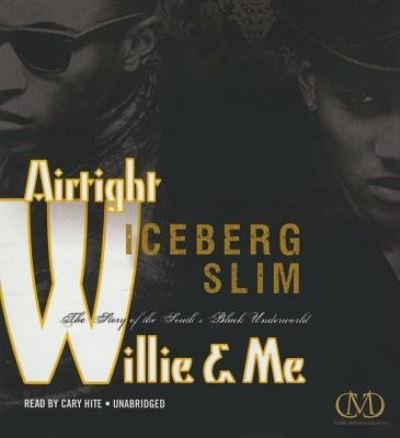 Cover for Iceberg Slim · Airtight Willie &amp; Me (CD) (2014)
