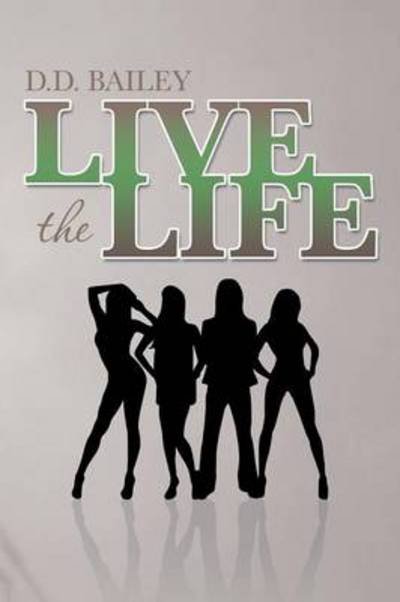 Cover for D D Bailey · Live the Life (Paperback Bog) (2013)