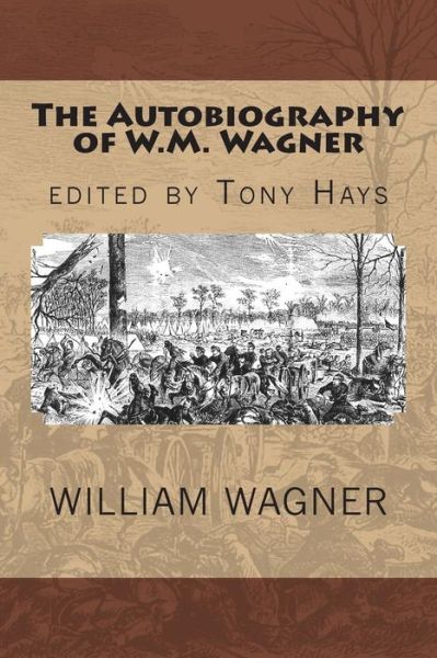 Cover for Tony Hays · The Autobiography of W.m. Wagner (Paperback Book) [2nd edition] (2013)