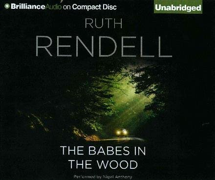The Babes in the Wood - Ruth Rendell - Musiikki - Brilliance Audio - 9781491535394 - tiistai 21. lokakuuta 2014
