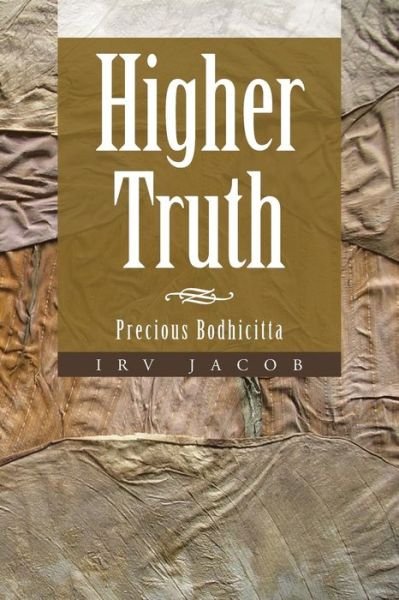 Cover for Irv Jacob · Higher Truth: Precious Bodhicitta (Paperback Bog) (2013)