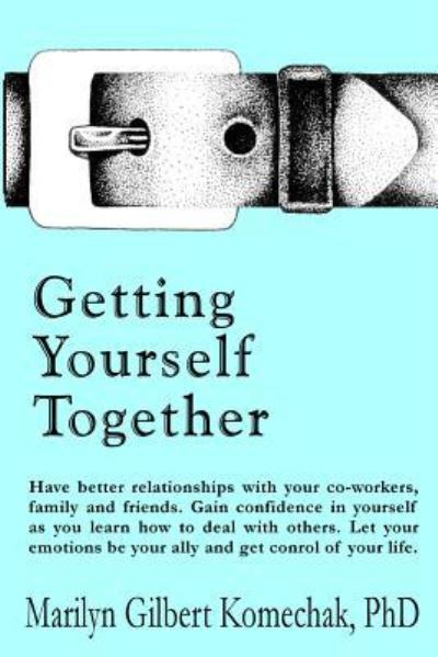 Cover for Marilyn Gilbert Komechak · Getting Yourself Together (Paperback Book) (2013)