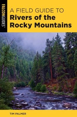 Cover for Tim Palmer · Field Guide to Rivers of the Rocky Mountains (Pocketbok) (2021)