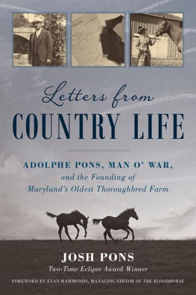 Cover for Josh Pons · Letters from Country Life: Adolphe Pons, Man o' War, and the Founding of Maryland's Oldest Thoroughbred Farm (Paperback Book) (2024)