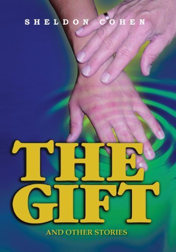 Cover for Sheldon Cohen · The Gift: and Other Stories (Hardcover Book) (2013)