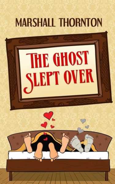 Cover for Marshall Thornton · The Ghost Slept Over (Paperback Book) (2014)