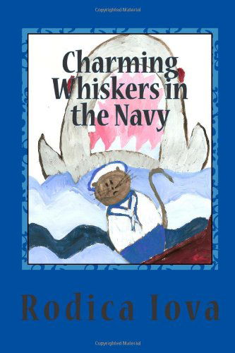 Cover for Rodica Iova · Charming Whiskers in the Navy (Volume 4) (Paperback Book) (2014)