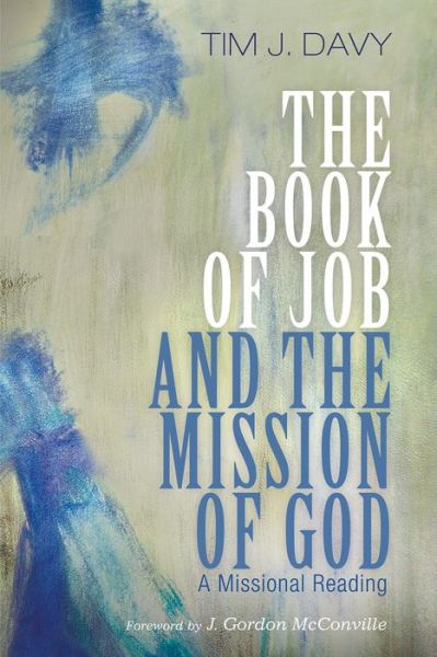 The Book of Job and the Mission of God - Tim J Davy - Books - Pickwick Publications - 9781498297394 - October 29, 2020