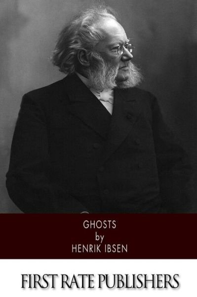 Ghosts - Henrik Ibsen - Books - Createspace - 9781500211394 - June 16, 2014