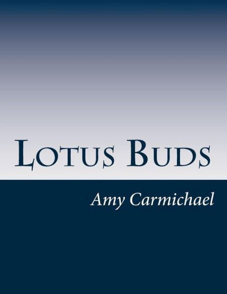 Cover for Amy Carmichael · Lotus Buds (Paperback Book) (2014)