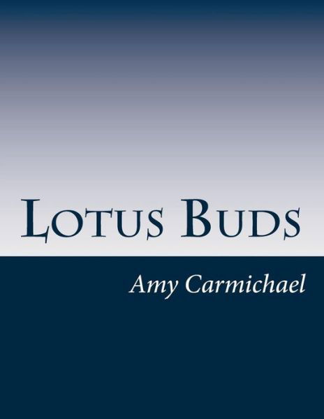 Cover for Amy Carmichael · Lotus Buds (Pocketbok) (2014)