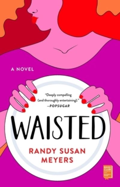 Cover for Randy Susan Meyers · Waisted A Novel (Book) (2020)