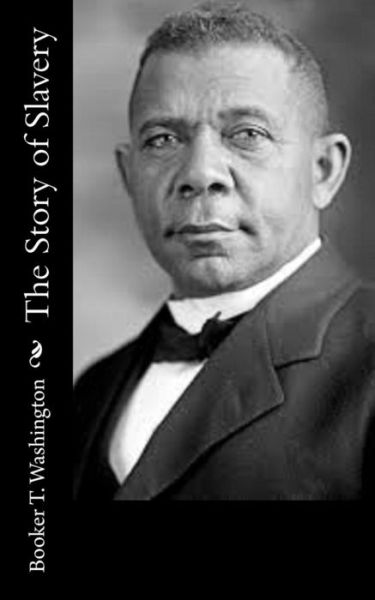 Cover for Booker T Washington · The Story of Slavery (Paperback Book) (2014)