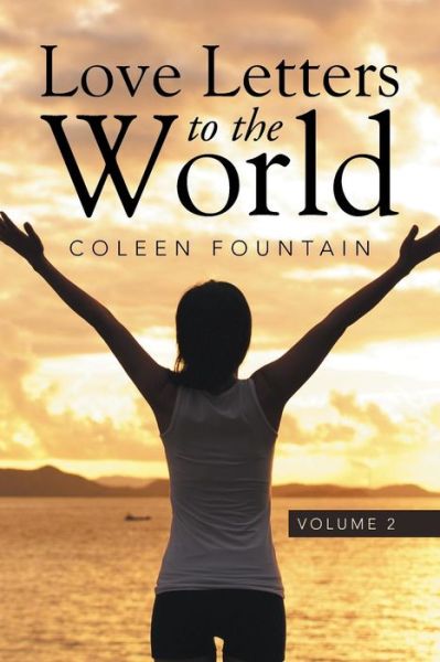 Cover for Coleen Fountain · Love Letters to the World: Volume 2 (Paperback Book) (2015)