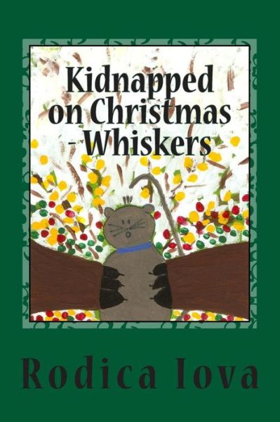 Cover for Rodica Iova · Kidnapped on Christmas - Whiskers (Paperback Book) (2014)