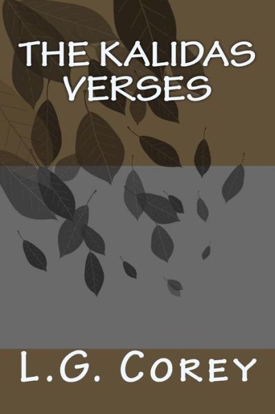 The Kalidas Verses - L G Corey - Books - Createspace - 9781508468394 - February 15, 2015