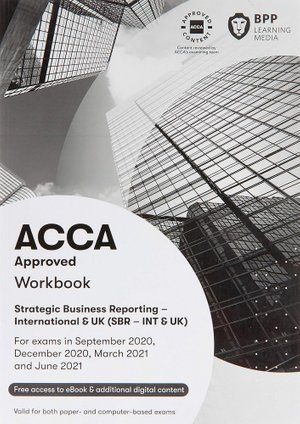 ACCA Strategic Business Reporting: Workbook - BPP Learning Media - Livres - BPP Learning Media - 9781509784394 - 21 février 2020