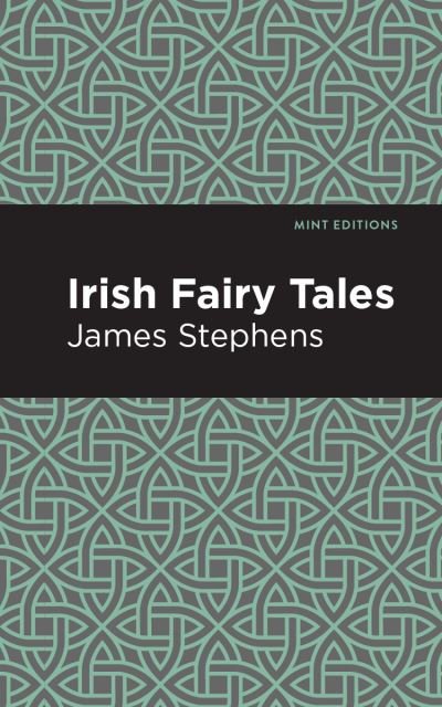 Cover for James Stephens · Irish Fairy Tales - Mint Editions (Hardcover Book) (2020)
