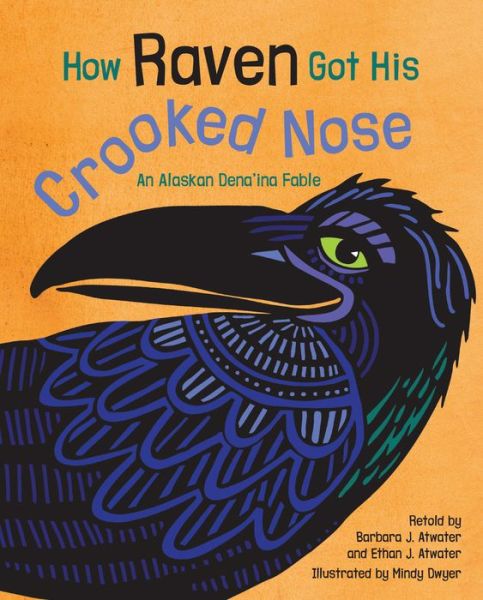 Cover for How Raven Got His Crooked Nose: An Alaskan Dena'ina Fable (Paperback Book) (2020)