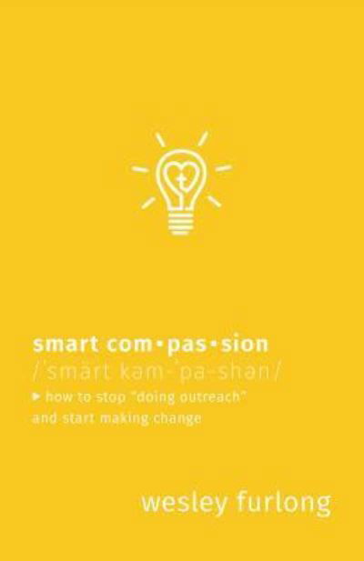 Smart Compassion - Wesley Furlong - Libros - Herald Press (VA) - 9781513800394 - 7 de febrero de 2017