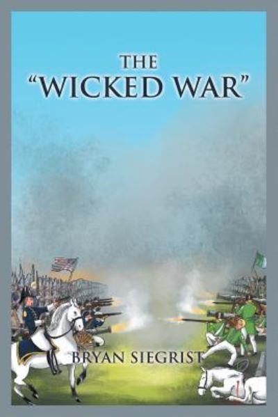 Cover for Bryan Siegrist · The Wicked War (Paperback Book) (2016)