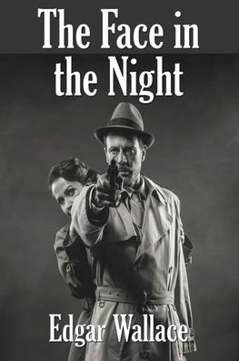 Cover for Edgar Wallace · The Face in the Night (Paperback Book) (2020)