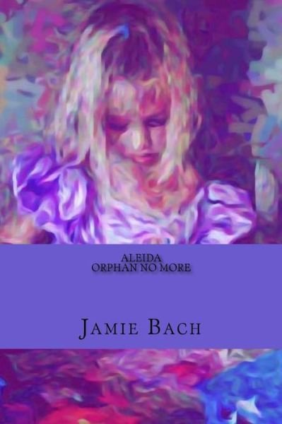 Cover for Jamie Bach · Aleida (Paperback Book) (2015)