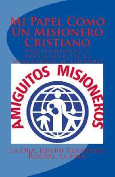 Cover for La Hna Joseph Roosevelt Rogers · Mi Papel Como Un Misionero Cristiano (Paperback Bog) (2015)