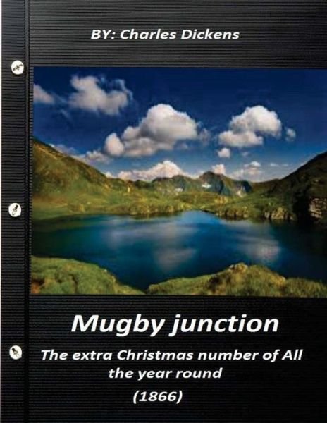 Cover for Charles Dickens · Mugby junction, the extra Christmas number of All the year round (Pocketbok) (2015)