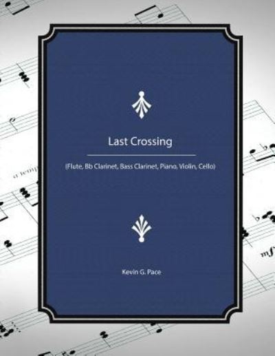 Cover for Kevin G Pace · Last Crossing (Taschenbuch) (2016)